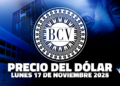 Precio Dólar BCV 17 de noviembre 2025