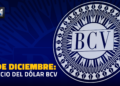 1 de diciembre Dólar BCV precio